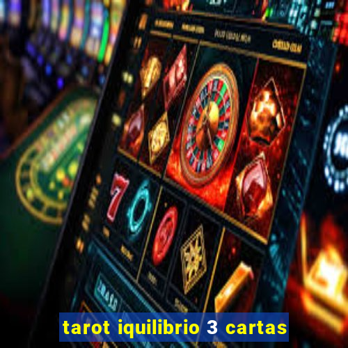 tarot iquilibrio 3 cartas